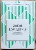 Wokół rozumienia. Studia i szkice z hermeneutyki